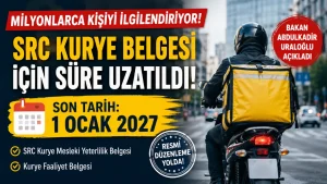 SRC Kurye Belgesi İçin Süre Uzatıldı